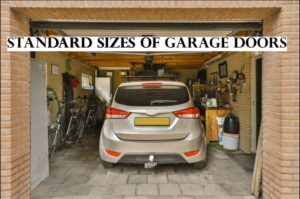 Standard Sizes of Garage Doors: Everything You Need to Know